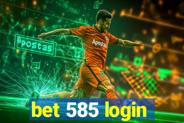 bet 585 login